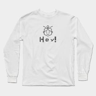 hey! good life Long Sleeve T-Shirt